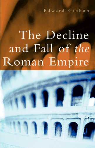 The Decline and Fall of the Roman Empire,.
