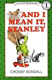 And I Mean It, Stanley (I Can Read Book 1)