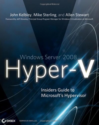 Windows Server 2008 R2 Hyper-V: Insiders Guide to Microsoft's Hypervisor