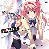 Xbox 360ソフト「CHAOS;HEAD NOAH」キャラクターソングシリーズ CHAOS;HEAD ~TRIGGER2~「Trust in me」