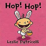 Hop! Hop! (Leslie Patricelli board books)