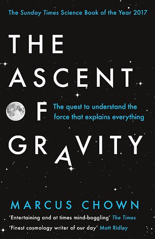 THE ASCENT OF GRAVITY by Marcus Chown (W&N £9.99)