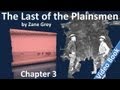Chapter 03 - The Last of the Plainsmen by Zane Grey