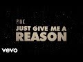 P!nk - Just Give Me A Reason (Official Lyric Video)