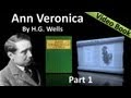 Part 1 - Ann Veronica Audiobook by H. G. Wells (Chs 01 -03)