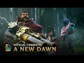 League of Legends Cinematic: A New Dawn
