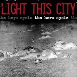 Light This City - The Hero Cycle