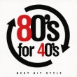80's For 40's:  Best Hit Style