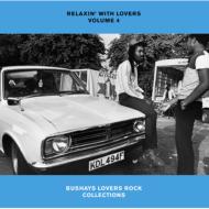 RELAXIN' WITH LOVERS VOLUME 4 BUSHAYS LOVERS ROCK COLLECTIONS