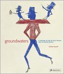 download Groundwaters : A Century of Art by Self-Taught And Outsider Artists book