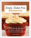 download Simply . . . Gluten-free Desserts : 150 Delicious Recipes for Cupcakes, Cookies, Pies, and More Old and New Favorites book