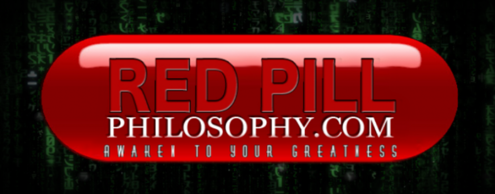 Red Pill Philosophy (can you handle my.