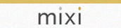 mixiやっています！マイミク、メッセージ大歓迎です！